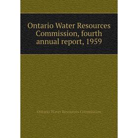 

Книга Ontario Water Resources Commission, fourth annual report, 1959