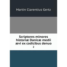 

Книга Scriptores minores historiæ Danicæ medii ævi ex codicibus denuo 2