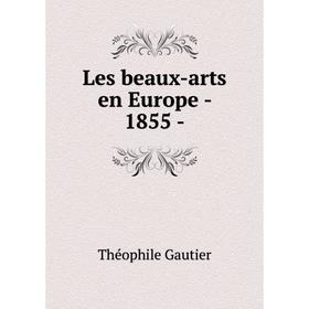 

Книга Les beaux-arts en Europe - 1855 -