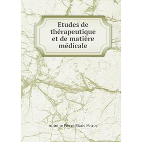 

Книга Etudes de thérapeutique et de matière médicale