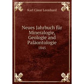 

Книга Neues Jahrbuch für Mineralogie, Geologie and Paläontologie 1845