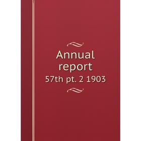 

Книга Annual report 57th pt. 2 1903