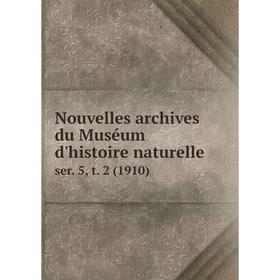 

Книга Nouvelles archives du Muséum d'histoire naturelle ser. 5, t. 2 (1910)