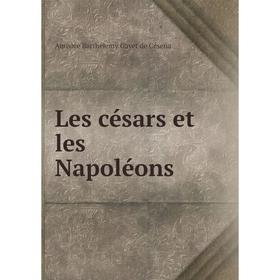 

Книга Les césars et les Napoléons