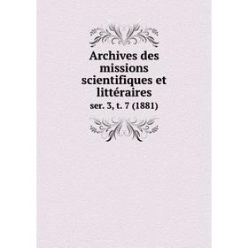 

Книга Archives des missions scientifiques et littéraires ser. 3, t. 7 (1881)
