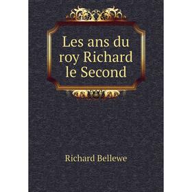 

Книга Les ans du roy Richard le Second