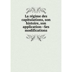 

Книга La régime des capitulations, son histoire, son application--Ses modifications