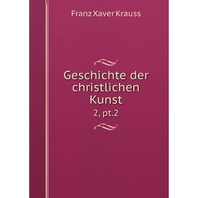 

Книга Geschichte der christlichen Kunst 2, pt.2
