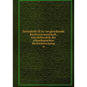 

Книга Zeitschrift fÃ¼r vergleichende Rechtswissenschaft, einschliesslich der ethnologischen Rechtsforschung 20
