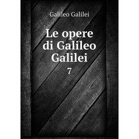 

Книга Le opere di Galileo Galilei 7