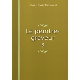 

Книга Le peintre-graveur 8