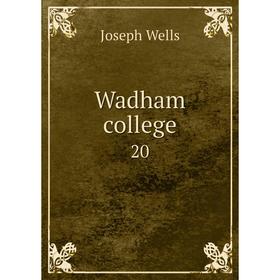 

Книга Wadham college 20