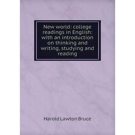 

Книга New world: college readings in English: with an introduction on thinking and writing, studying and reading