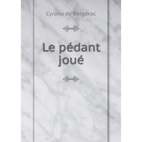 

Книга Le pédant joué