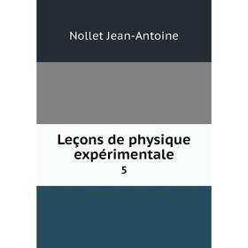 

Книга Leçons de physique expérimentale 5