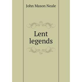 

Книга Lent legends