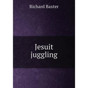 

Книга Jesuit juggling