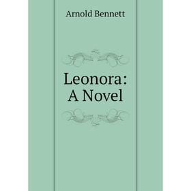 

Книга Leonora: A Novel