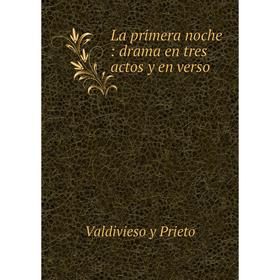 

Книга La primera noche: drama en tres actos y en verso