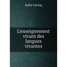 

Книга L'enseignement vivant des langues vivantes