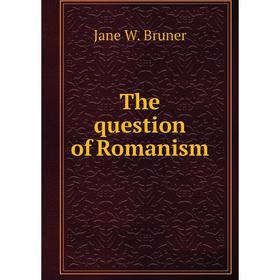 

Книга The question of Romanism