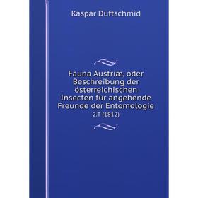 

Книга Fauna Austriæ, oder Beschreibung der österreichischen Insecten für angehende Freunde der Entomologie 2.T (1812)