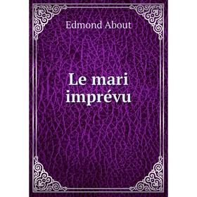 

Книга Le mari imprévu