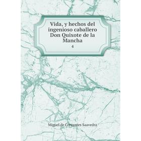 

Книга Vida, y hechos del ingenioso caballero Don Quixote de la Mancha 4