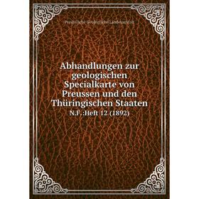 

Книга Abhandlungen zur geologischen Specialkarte von Preussen und den Thüringischen Staaten N.F.:Heft 12 (1892)