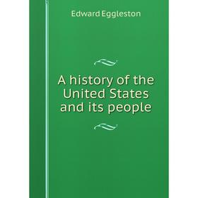 

Книга A history of the United States and its people
