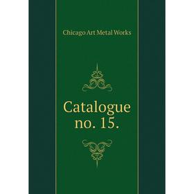 

Книга Catalogue no. 15.