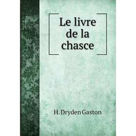 

Книга Le livre de la chasce