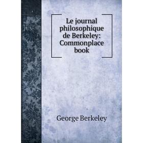 

Книга Le journal philosophique de Berkeley: Commonplace book