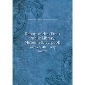 

Книга Report of the (Free) Public Library, Museum (Liverpool) Twenty-sixth - Forty-fourth