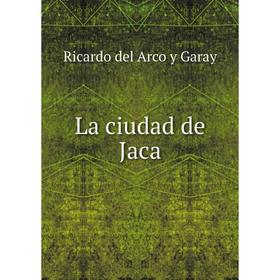

Книга La ciudad de Jaca