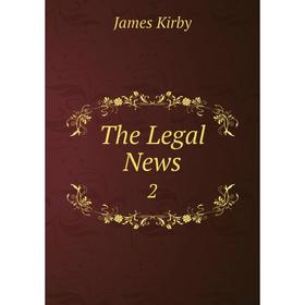 

Книга The Legal News 2