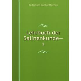 

Книга Lehrbuch der Salinenkunde-- 1