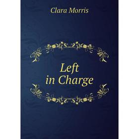 

Книга Left in Charge