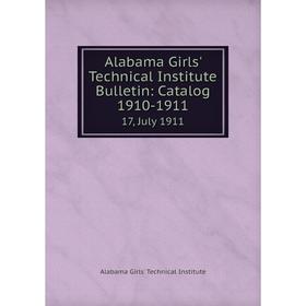 

Книга Alabama Girls' Technical Institute Bulletin: Catalog 1910-1911 17, July 1911