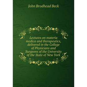 

Книга Lectures on materia medica and therapeutics, delivered in the College of Physicians and Surgeons of the University of the State of New York