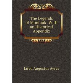 

Книга The Legends of Montauk: With an Historical Appendix