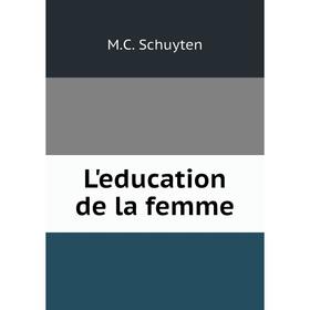 

Книга L'education de la femme