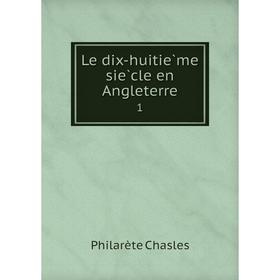 

Книга Le dix-huitième siècle en Angleterre 1