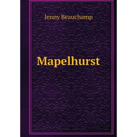 

Книга Mapelhurst