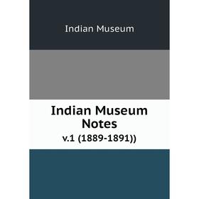 

Книга Indian Museum Notes v.1 (1889-1891))