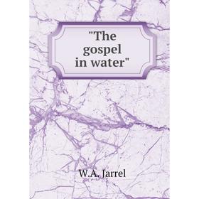 

Книга The gospel in water