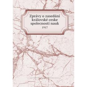 

Книга Zprávy o zasedání královské ceske spolecnosti nauk 1917
