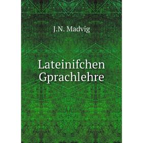 

Книга Lateinifchen Gprachlehre