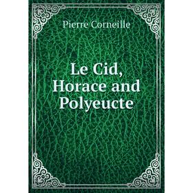 

Книга Le Cid, Horace and Polyeucte