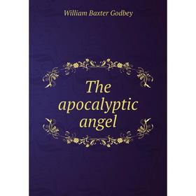 

Книга The apocalyptic angel